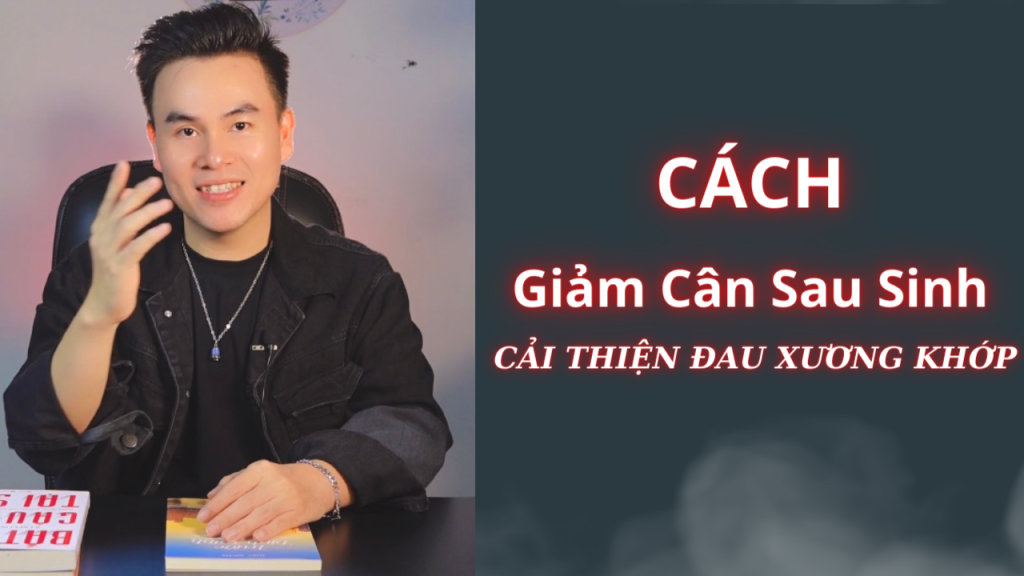 cách giảm cân sau sinh cải thiện đau xương khớp