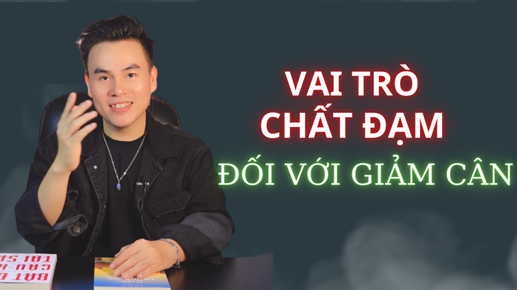 Vai trò của đạm đối với giảm cân khoa học lê khoa trao yêu thương