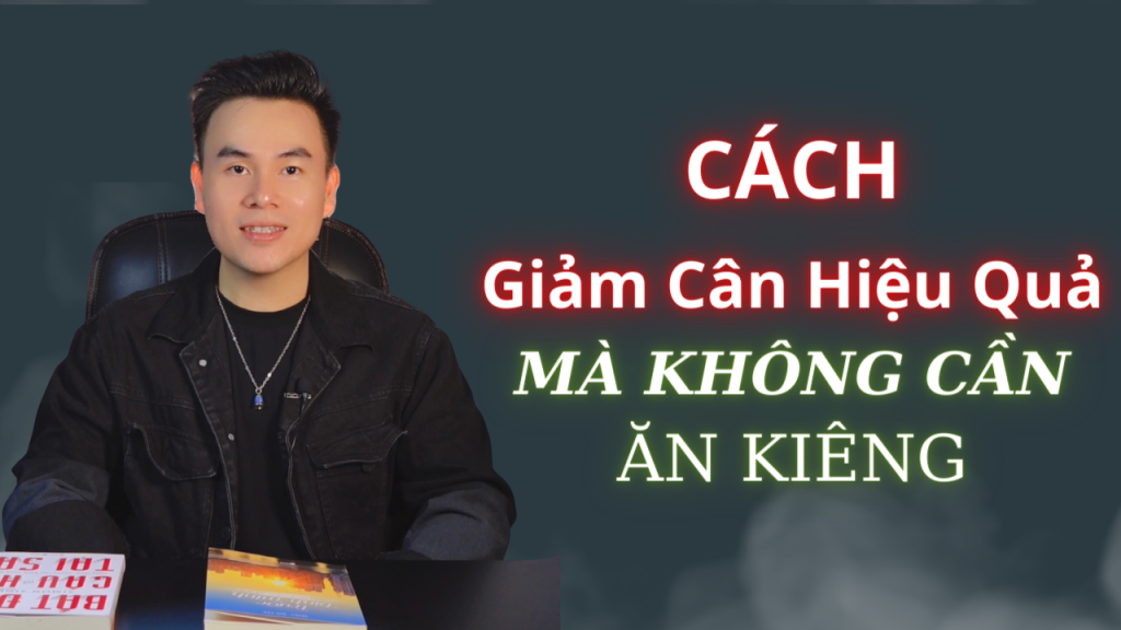 cách giảm cân hiệu quả mà không cần ăn kiêng lê khoa trao yêu thương