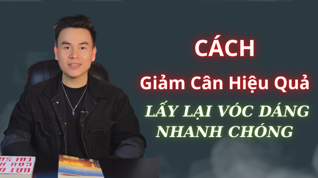 cách giảm cân hiệu quả để lấy lại vóc dáng nhanh chóng